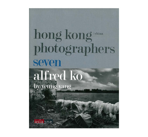 Hong Kong Photographers Seven – Alfred Ko by Yeung Yang